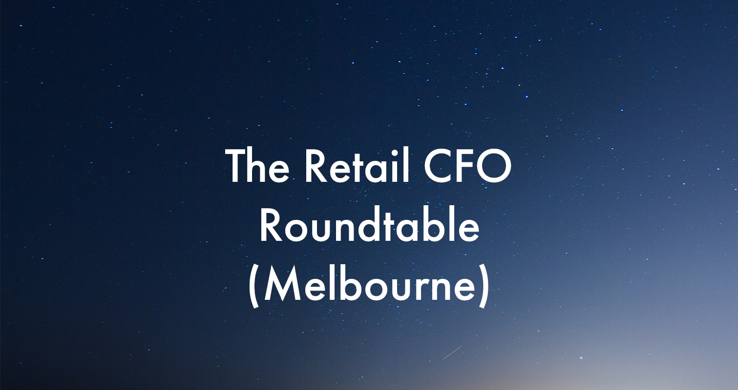 The Retail CFO Roundtable (Melbourne)
