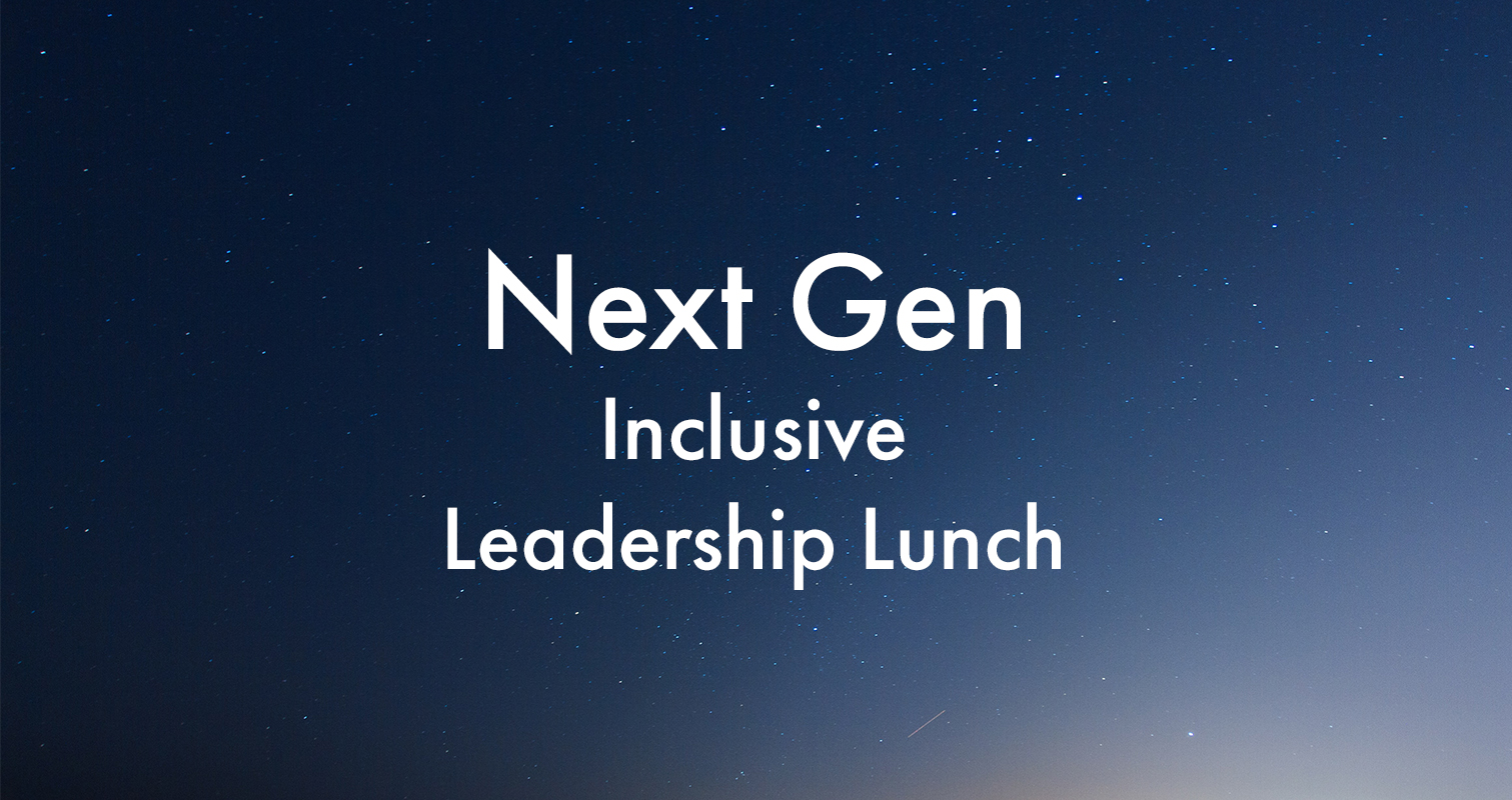 Next Gen Inclusive Leadership Lunch