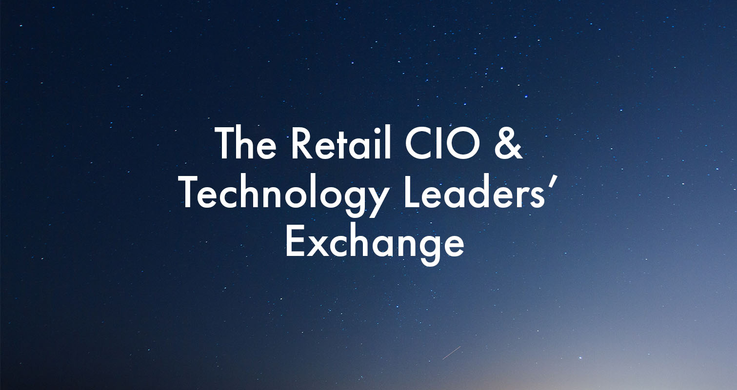 The Retail CIO & Technology Leaders’ Exchange