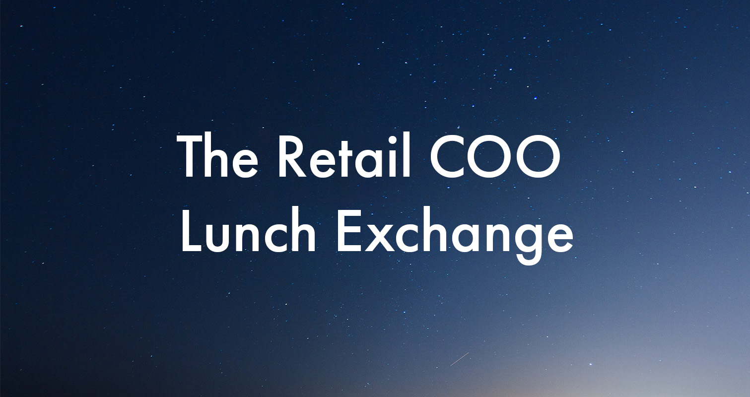 The Retail COO Lunch Exchange