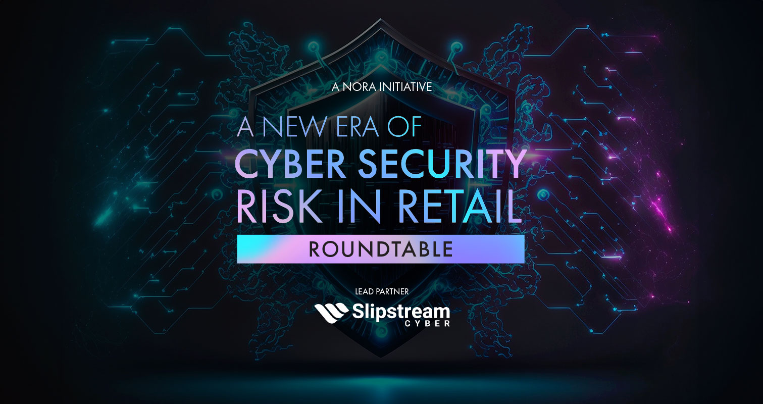 A New Era of Cyber Security Risk in Retail Roundtable