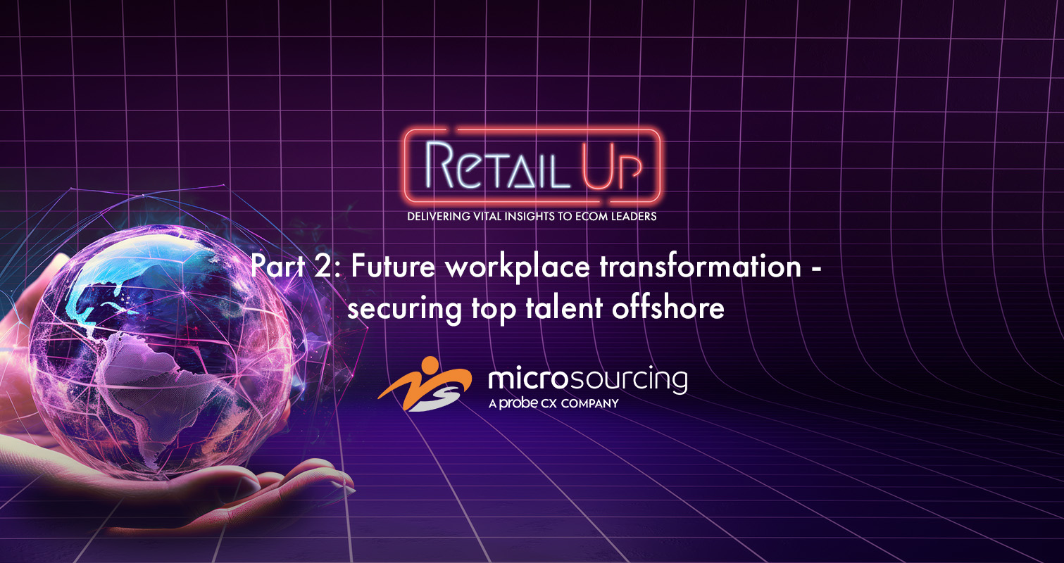 Part 2: Future workplace transformation - securing top talent offshore