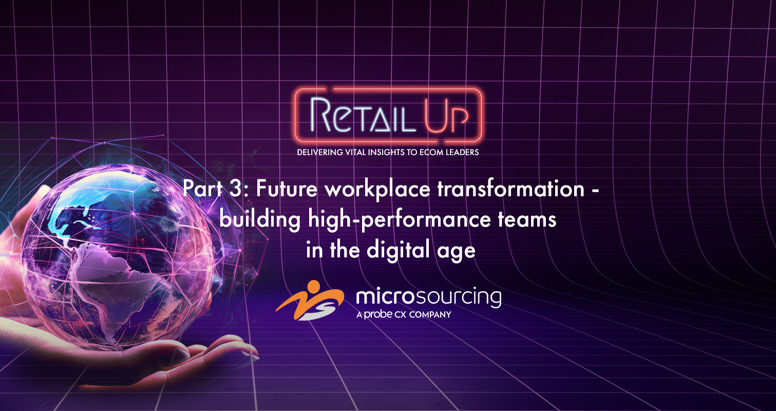 Part 3: Future workplace transformation - building high-performance teams in the digital age